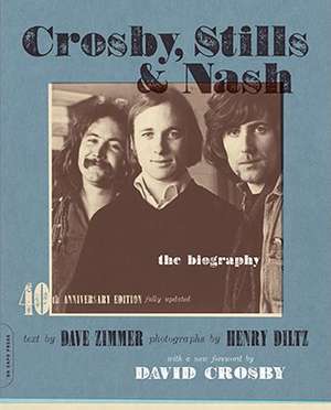 Crosby, Stills & Nash: The Biography de Dave Zimmer