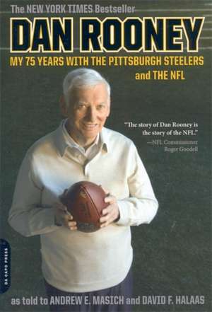 Dan Rooney: My 75 Years with the Pittsburgh Steelers and the NFL de Dan Rooney