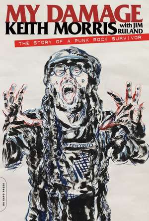 My Damage: The Story of a Punk Rock Survivor de Keith Morris