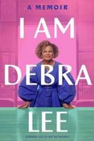 I Am Debra Lee de Debra Lee