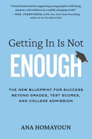 Getting In Is Not Enough de Ana Homayoun