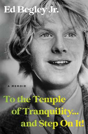 To the Temple of Tranquility...and Step on It! de Ed Begley