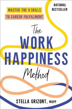 The Work Happiness Method de Stella Grizont