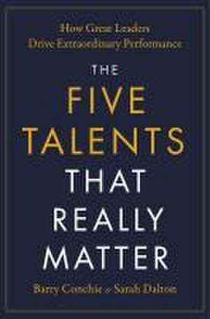 The Five Talents That Really Matter de Barry Conchie