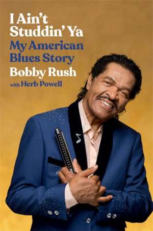 I Ain't Studdin' YA de Bobby Rush