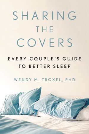 Sharing the Covers de Wendy M Troxel