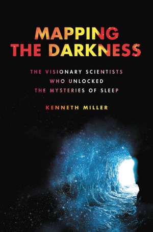 Mapping the Darkness de Kenneth Miller