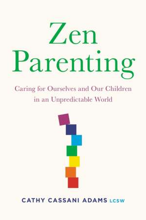 Zen Parenting de Cathy Cassani Adams