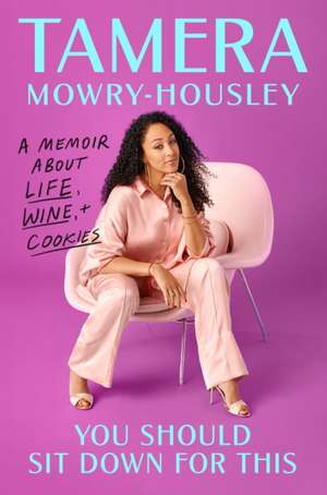 You Should Sit Down for This de Tamera Mowry-Housley