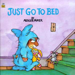 Just Go to Bed (Little Critter): Cent Through Half Dollar de Mercer Mayer