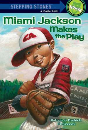 Miami Jackson Makes the Play de Patricia C. McKissack