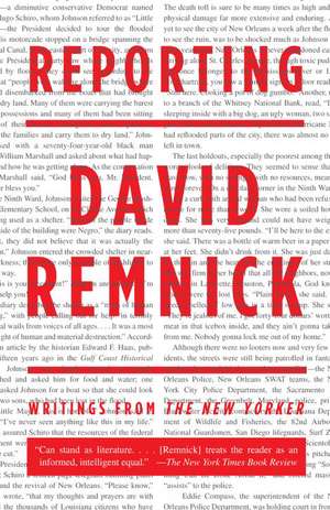 Reporting: Writings from the New Yorker de David Remnick