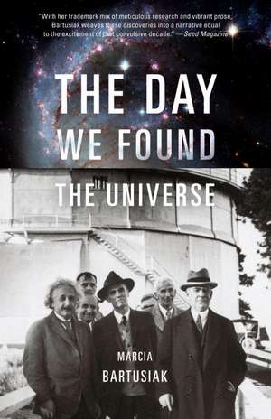 The Day We Found the Universe de Marcia Bartusiak