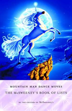 Mountain Man Dance Moves: The McSweeney's Book of Lists de McSweeney's Books