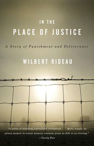 In the Place of Justice: A Story of Punishment and Redemption de Wilbert Rideau