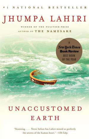 Unaccustomed Earth de Jhumpa Lahiri