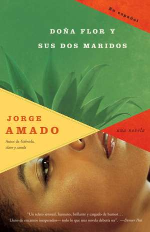 Dona Flor y Sus Dos Maridos: Historia Moral y de Amor de Jorge Amado