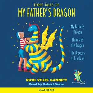 Three Tales of My Father's Dragon de Ruth Stiles Gannett