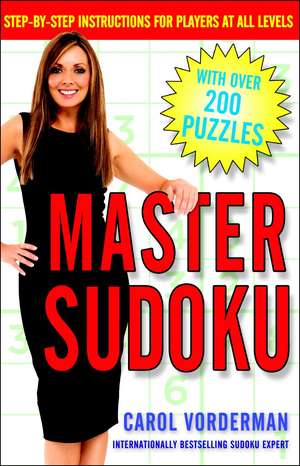 Master Sudoku: Step-By-Step Instructions for Players at All Levels de Carol Vorderman