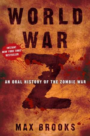 World War Z: An Oral History of the Zombie War de Max Brooks