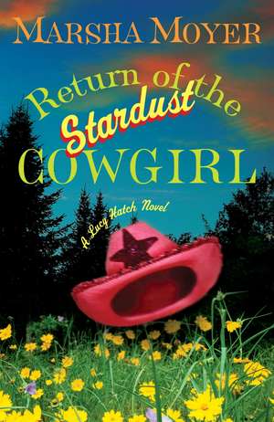 Return of the Stardust Cowgirl de Marsha Moyer