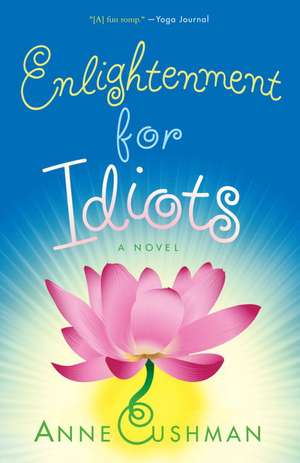 Enlightenment for Idiots de Anne Cushman