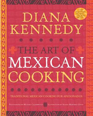 The Art of Mexican Cooking de Diana Kennedy