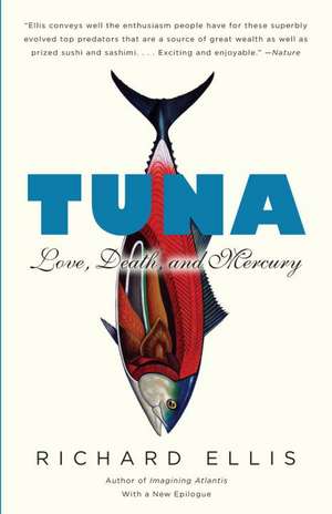 Tuna: Love, Death, and Mercury de Richard Ellis