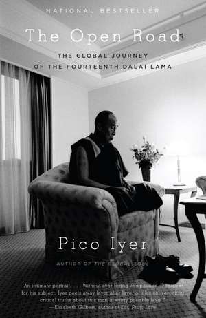 The Open Road: The Global Journey of the Fourteenth Dalai Lama de Pico Iyer