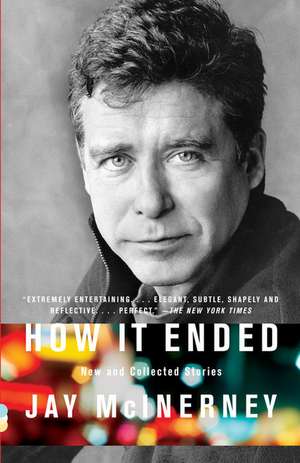 How It Ended: New and Collected Stories de Jay McInerney