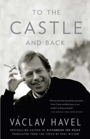 To the Castle and Back de Vaclav Havel