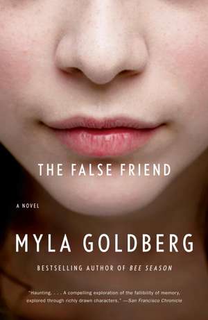 The False Friend de Myla Goldberg