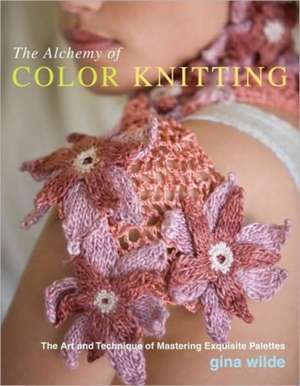 Alchemy of Color Knitting, The de G Wilde