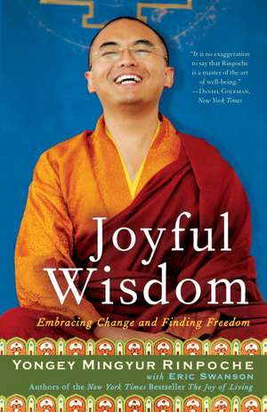 Joyful Wisdom: Embracing Change and Finding Freedom de Yongey Mingyur Rinpoche