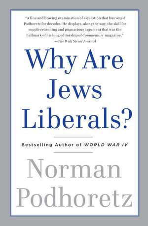 Why Are Jews Liberals? de Norman Podhoretz