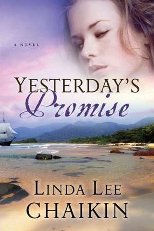 Yesterday's Promise de Linda Lee Chaikin