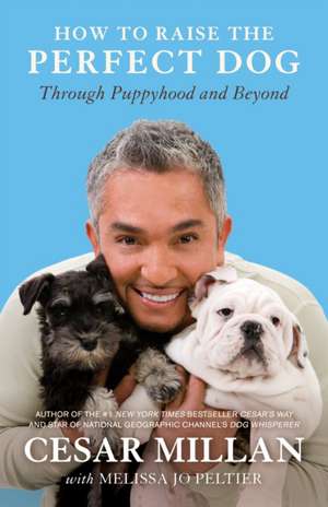 How to Raise the Perfect Dog de Cesar Millan