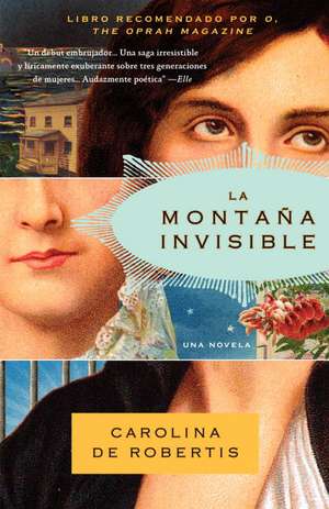 La Montana Invisible = Invisible Mountain: A Reader's Guide to Remembrance of Things Past de Carolina De Robertis