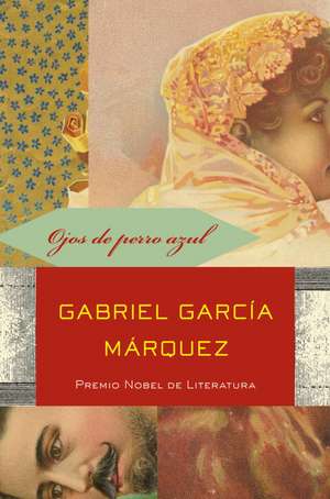 Ojos de Perro Azul de Gabriel Garcia Marquez