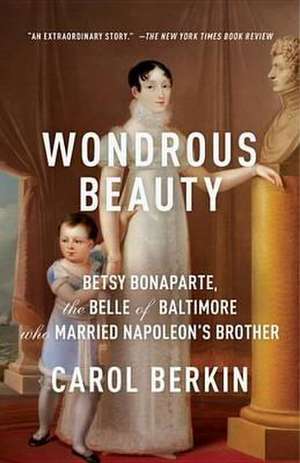 Wondrous Beauty de Carol Berkin