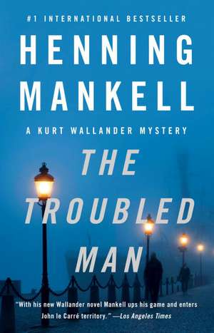 The Troubled Man de Henning Mankell