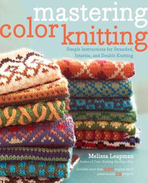 Mastering Color Knitting de M Leapman