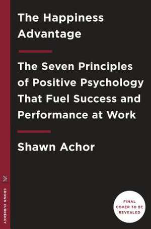 The Happiness Advantage de Shawn Achor