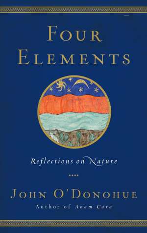 Four Elements: Reflections on Nature de John O'donohue