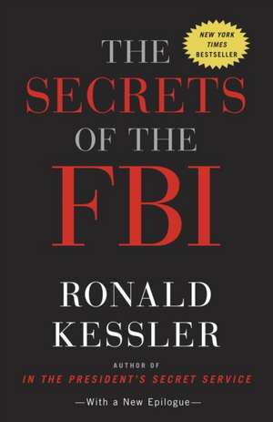 The Secrets of the FBI de Ronald Kessler