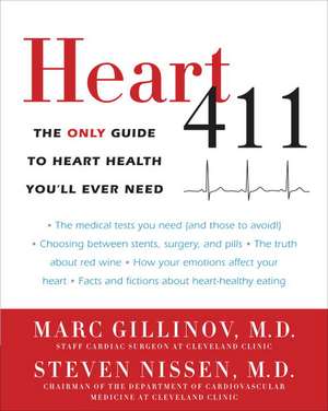 Heart 411: The Only Guide to Heart Health You'll Ever Need de Marc Gillinov