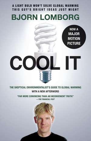 Cool It: The Skeptical Environmentalist's Guide to Global Warming de Bjorn Lomborg