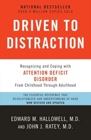 Driven to Distraction: Recognizing and Coping with Attention Deficit Disorder de John Ratey