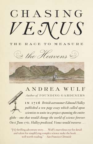 Chasing Venus: The Race to Measure the Heavens de Andrea Wulf