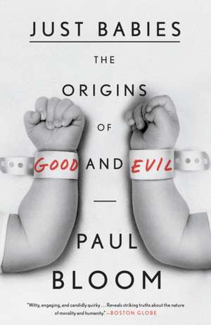 Just Babies: The Origins of Good and Evil de Paul Bloom